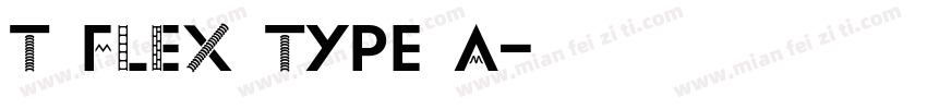 T FLEX Type A字体转换